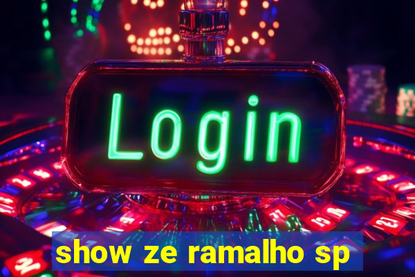 show ze ramalho sp